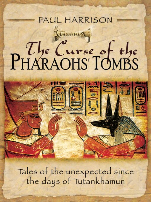 Title details for The Curse of the Pharaohs' Tombs by Paul Harrison - Wait list